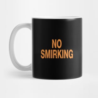 No Smirking Smoking Mug